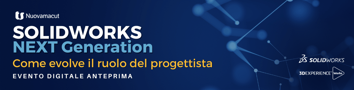 SolidWorks Next Generation: come evolve il ruolo del progettista