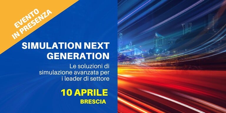 Simulation Next Generation: le soluzioni di simulazione avanzata per i leader di settore