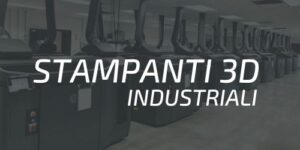 anteprima stampanti 3d industriali